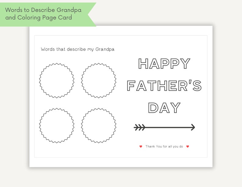 以下が含まれることがあります： 「Words to Describe Grandpa and Coloring Page Card」というテキストが書かれた、印刷可能な塗り絵カード。カードには、波状の縁取りがされた4つの空白の円と、「Words that describe my Grandpa」というテキストが書かれている。カードには、「Happy Father's Day」というテキストと、右を指す矢印も書かれている。「Thank You for all you do」というテキストは矢印の下にある。