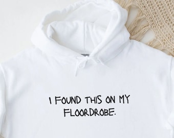I Found This On My Floordrobe hoodie, adult and Teen Shirts, Funny Slogan Shirt, Funny gift for him and her, Christmas Gift adult Hooded