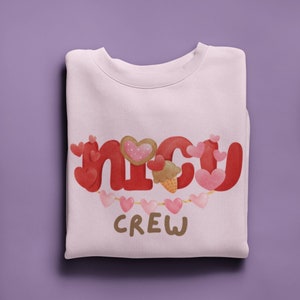 NICU Valentines day sweatshirt, NICU Nurse Valentines Day Shirt, Neonatal Intensive Care Unit Nurse, Valentine Hospital Party, Nursing Group