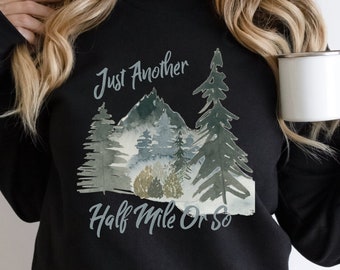 Hike Shirt, Just Another Half Mile Or So, Hike Gift, Hike T Shirt Camper Shirt Climber Shirt Outdoor Enthusiast, Its Another Half Mile Or So