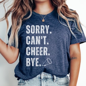 Cheer Mom Shirt, funny cheer shirt, sorry cant cheer bye, Cheer Mom Tee,Cheer Mom Shirt,Cheer Mom Gift, Cheer team t-shirt, cheer practice
