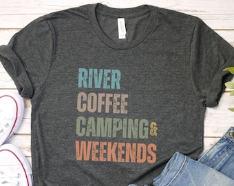 River Coffee Camping t shirt, river shirt, gift for sarcastic vacation shirt, on the river, gift for hiking lover, gift for her funny river