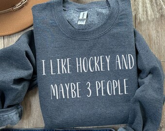 I Like Hockey and 3 people sweatshirt, Hockey Mom Sweatshirt, Hockey Mom Gift, Hockey dad Gift, Hockey player, funny hockey sweater