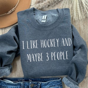 I Like Hockey and 3 people sweatshirt, Hockey Mom Sweatshirt, Hockey Mom Gift, Hockey dad Gift, Hockey player, funny hockey sweater