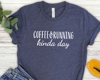 Coffee and Running kinda day shirt, Running shirt | runner gift | funny Runner Shirt | Sports Shirt | Run tshirt| Funny Running Shirt, marat