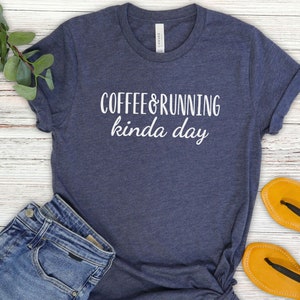 Coffee and Running kinda day shirt, Running shirt | runner gift | funny Runner Shirt | Sports Shirt | Run tshirt| Funny Running Shirt, marat