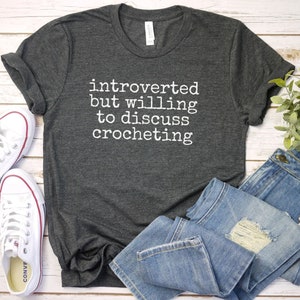 Introverted Crocheting shirt, funny Crochet T-Shirt | Knitting Shirt | Crocheter Tee | Crochet Gift | Crochet Crafting Shirt, cute crochet