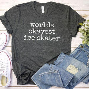 World's Okayest Figure Skater T-Shirt World's Okayest Figure Skater T-Shirt