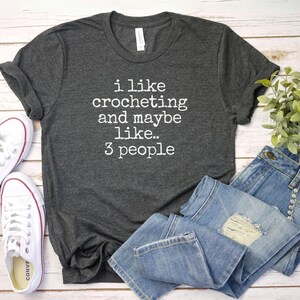 I Like Crocheting and 3 people shirt, funny Crochet T-Shirt | Knitting Shirt | Crocheter Tee | Crochet Gift | Crochet Crafting Shirt