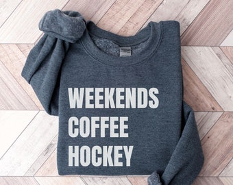 Weekends Coffee Hockey sweatshirt, Hocky Sweatshirt, Hockey fan Sweatshirt, Hockey , Hockey dad Gift, Hockey player Gift funny sweatshirt