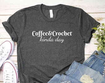 Coffee Crochet Weekends shirt, Crocheting funny Crochet T-Shirt | Knitting Shirt | Crocheter Tee | Crochet Gift | Crochet Crafting Shirt