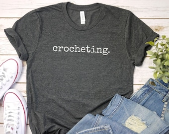 Crocheting funny Crochet Shirt | Knitting Shirt | Crocheter Tee | Crochet Gift | Crochet Shirt | Crafting Shirt, Crochet lover gift