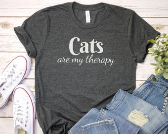 Cats are My Therapy Shirt, Funny Cat shirt | Funny Cat Gift | Animal Lover Tee | Cat Love Shirt | Cat Dad Shirt | Cat Mama Cat Lover Gift