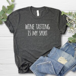 Wine Tasting Is My Sport T-Shirt Vintage Gift Tee Wine Tasting Is My Sport T-Shirt Vintage Gift Tee