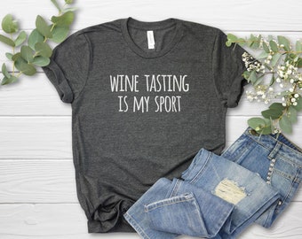 Wine Tasting is my sport shirt, funny Wine Shirt | Wine drinker Gift | Wine Lover tee | Wine Saying tshirt | Mom Wine Shirt, gift for wine