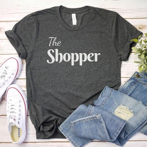The Shopper Shirt, Shopping Shirt for women Funny Shopping Addict Tee Gift Mom Shirt online shoper gift, shopping addict shirt