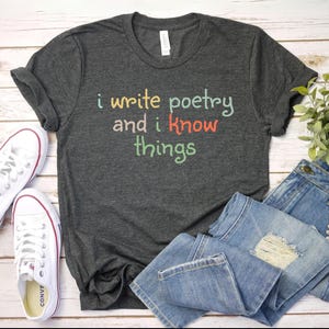 i write poetry and i know things shirt, Poet Shirt Unisex Tee, Poetry Writer Lover Gift, Short Sleeve Quote T-Shirt, Literary Apparel