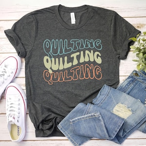 Quilting Shirt, Sewing Quilting retro style Shirt, Quilt T-Shirt, gift for her, Sewing T-Shirt, Sewing Gift, Quilting Gift, quilter tshirt