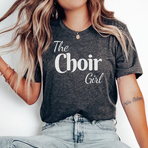 the choir girl, singer shirt choir member gift church choir funny choir shirt singing tee singer gift music teacher