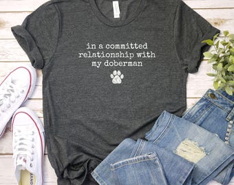 Doberman T-Shirt, Committed Relationship, Paw Print (Unisex S-XXL)