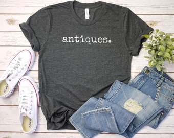 Antiques tshirt, Antiquing Tshirt, Antiques Shirt, Antique Lover Tee, Antique Collector Shirt, Funny Antique Gift