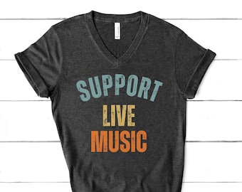 Vneck Support Live Music shirt, local band tshirt,Rock music Country Festival Concert Tshirt, Music Gift For Musicians