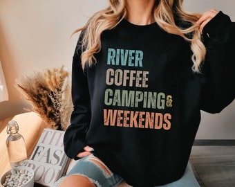 River Coffee Camping sweatshirt, river shirt, gift for sarcastic vacation shirt, on the river,gift for hiking lover,gift for her funny river