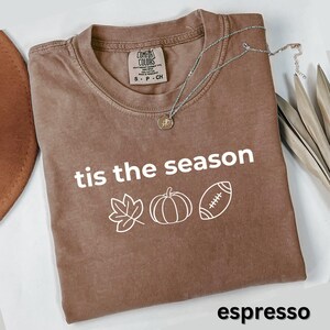 Comfort Colors Tis the Season T-Shirt, Fall Vibes Shirt, Football Season Tee, Pumpkin Patch Shirt, Thanksgiving Shirt, Autumn Gift Idea