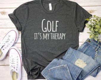 Golf its my therapy shirtFunny Golf Shirt for him | Gift For Him her | Golfing Shirt | Gift For Disc Golfer | Golfer Shirt | Dad Golf Shirt