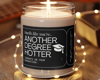Another Degree Hotter Candle, Masters degree gift, phd graduation gift, grad gift for him, college grad gift for her, bachelors degree gift
