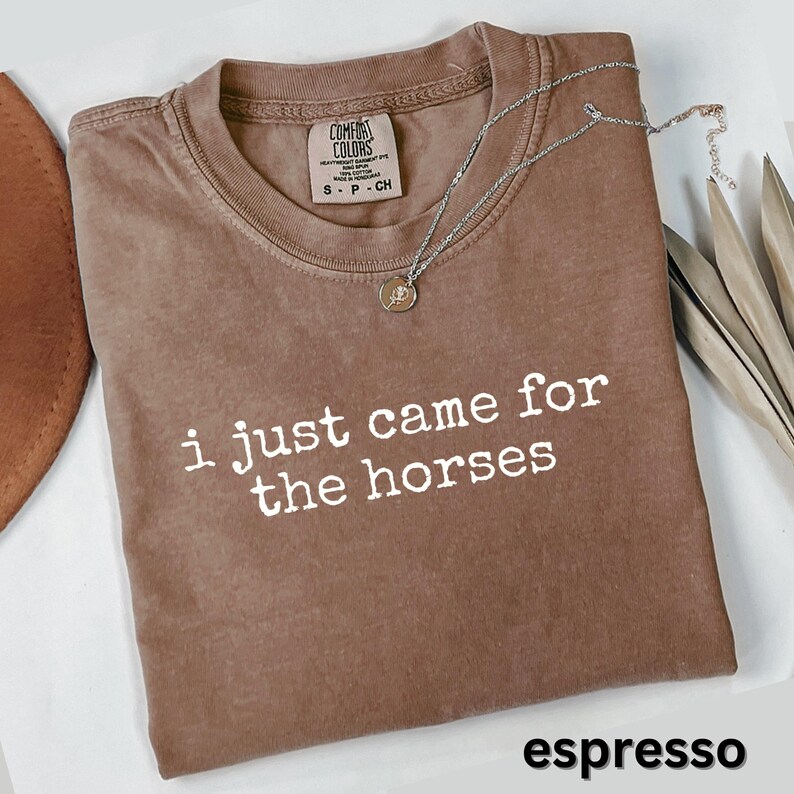 I Just Came For The Horses Shirt, Funny Horse Lover Tee, Equestrian Gift, Horse Riding T-Shirt, Western Rodeo Country Vintage Graphic
i just
