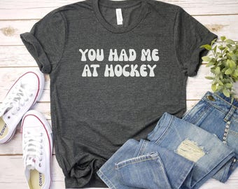 you had me at hockey shirt, Hockey Tee | Hockey Player Shirt | hockey fan gift | funny coach Hockey Shirts | Game Hockey Shirt mom dad