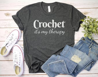 crochet Its My Therapy Shirt crochet lover shirt, knitting tshirt,crochet tshirt, crocheting shirts,  crocheter shirt, funny crochet shirt