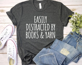 easily distracted by books yarn tshirt Funny knitting Shirt, Easily Distracted by Knitting Books Yarn Shirt, Book Lover shirt Knitting Shirt