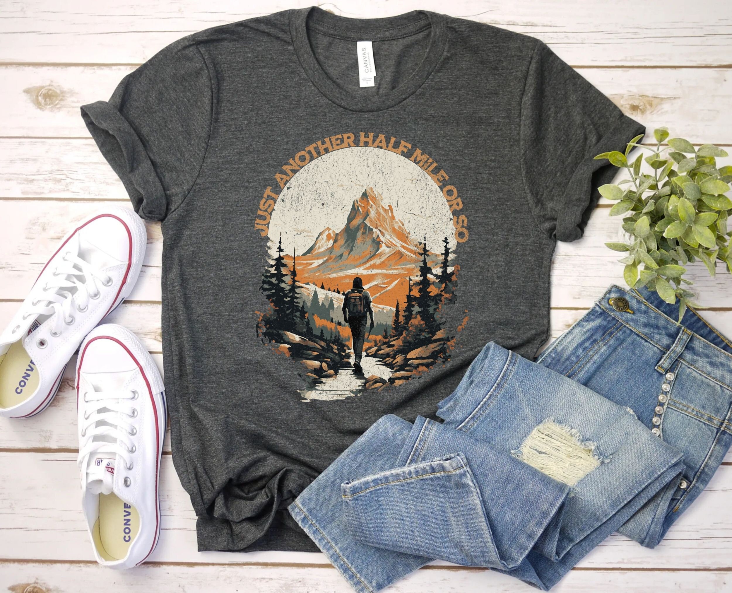 Hiking Shirt, Just Another Half Mile or So, Hiking Lover Gift Shirt, Camping Shirt, Gift Shirt for Camper, Climber Shirt, Camper Shirt