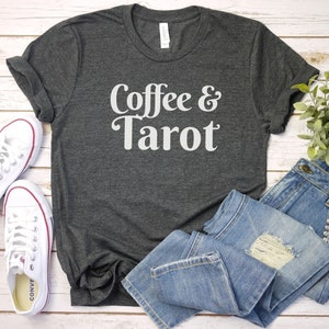 Coffee and Tarot Shirt, Tarot Card Reader Shirt | Tarot Reader Gift | spirituality tshirt, tarot lover tee, tarot fan tshirt, tarot hobby