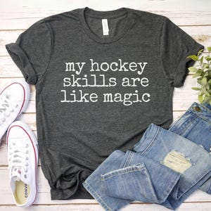 my hockey skills are like magic shirt, Hockey Tee | Hockey Player Shirt | hockey fan gift | funny coach Hockey Shirts | Game Hockey Shirt