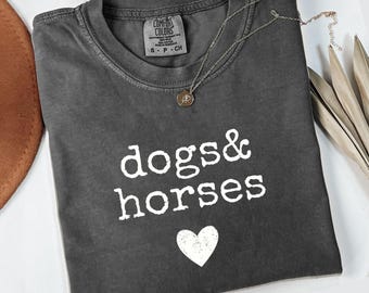 Comfort Colors Dogs and Horses T-Shirt, Animal Lover Tee, Cute Heart Shirt, Pet Owner Gift, Equestrian Shirt, Dog Mom Shirt, Horse Shirt