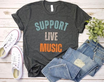 Support Live Music shirt, local band tshirt,Rock music Country Festival Concert Tshirt, Music Gift For Musicians band shirt, Music Lover tee