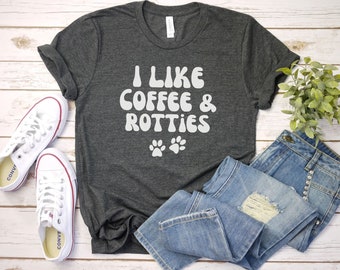 I like coffee and rotties shirt, Rottweiler tshirt, Rottie Mama Shirt | Rottie Dog Mom Gift | Rottweiler Tees | Rottweiler Shirt, rottie dad
