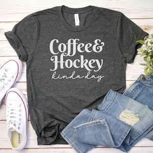 Coffee and Hockey Kinda Day Shirt Hockey Tee | Hockey Player Shirt | hockey fan gift | coach Hockey Shirts | Game Hockey Shirt, funny hockey