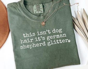 Comfort Colors German Shepherd Glitter T-Shirt, dog shirt mom, Funny Dog Tee, Gift for German Shepherd Owner, Dog Lover, Pet Owner