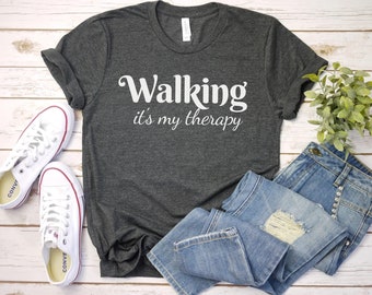 Walking Its My Therapy Shirt, Walking Shirt | Funny Walking Shirt| Outdoors Shirt | Workout Shirt  | hiking shirt | Gift For Dog Walker