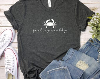 Feeling Crabby Funny Crab Shirt, Beach Vacation Tee, Nautical Ocean Lover Gift, Coastal Summer Graphic Tee sarcastic beach shirt