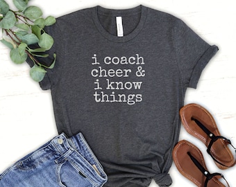 I coach cheer and i know things shirt, Cheer Mom Shirt | Custom Cheer Shirt | Cheerleader Gift | Sporom T-Shirt | Cheer Mom Gift | Cheer Mom