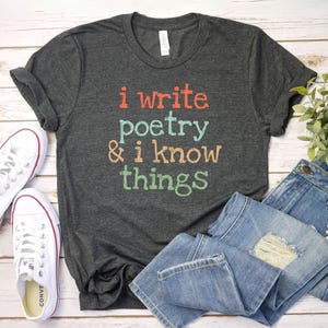 i write poetry and i know things shirt, Poet Shirt Unisex Tee, Poetry Writer Lover Gift, Short Sleeve Quote T-Shirt, Literary Apparel