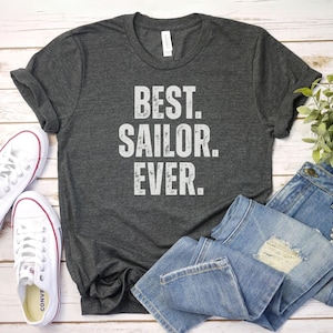 Best Sailor Ever Shirt, Sailor Shirt | funny Sailing Shirt | Sailing T-Shirt | Boat Lover Gift | sailboat Shirt Captain Shirt Boating TShirt