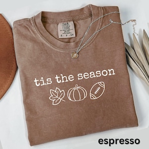 Comfort Colors Tis the Season T-Shirt, Fall T Shirt, Thanksgiving Shirt, Football Tee, Autumn Leaf T Shirt, Pumpkin Spice Tee, Cute Trendy
