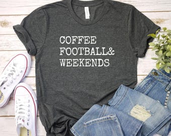 Coffee Football Weekends shirt Coffee Lover Football Shirt The Season Football Shirt, Fantasy Football, Cute Game Day Shirts