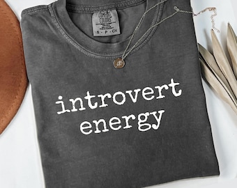 Comfort Colors Introvert Energy TShirt, Antisocial Shirt, Introvert Gift, Funny Introvert Tee, Sarcastic Shirt, Shy TShirt, Quote Shirt